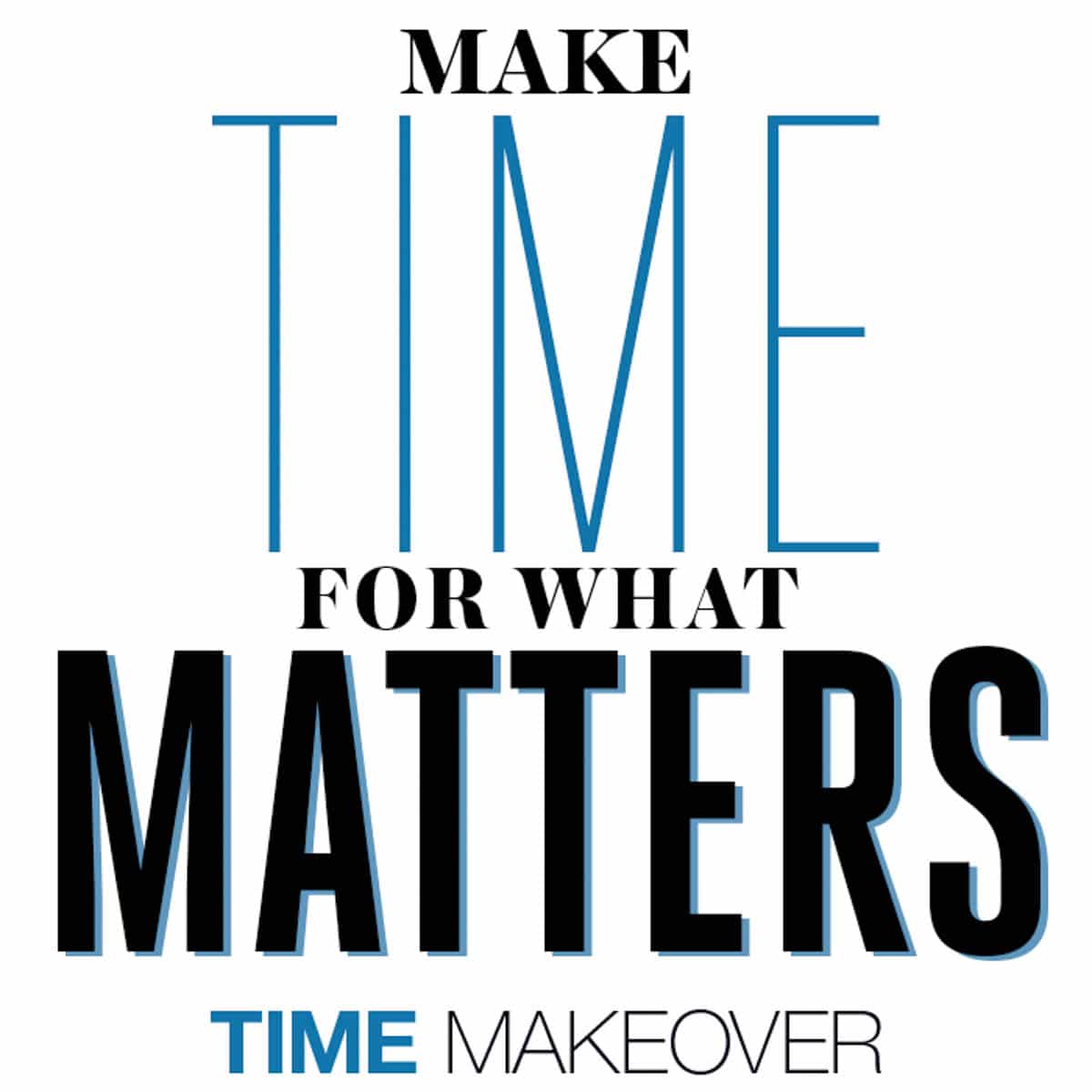 Make-Time-For-What-Matters-Self-Magazine-Time-Makeover